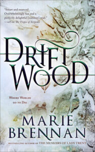 Driftwood – Marie Brennan