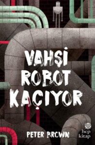Vahşi Robot Kaçıyor (Vahşi Robot #2) – Peter Brown