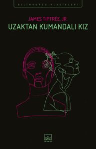 Uzaktan Kumandalı Kız – James Tiptree Jr.