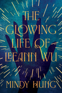 The Glowing Life of Leeann Wu – Mindy Hung