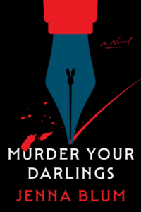 Murder Your Darlings – Jenna Blum