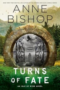 Turns of Fate (Isle of Wyrd #1) – Anne Bishop